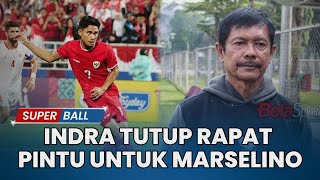 Timnas U20 Ikut Ajang Bergengsi, Indra Sjafri Tegas Tutup Rapat Pintu Untuk Marselion Ferdinan