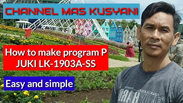 How To Make Progam P JUKI LK-1903A-SS