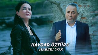 Haydar Öztürk - Haberi Yok { Official Video 2024 © Aze Müzik }