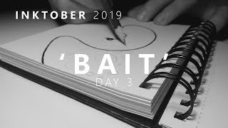 'BAIT' | Inktober 2019 | DAY 3