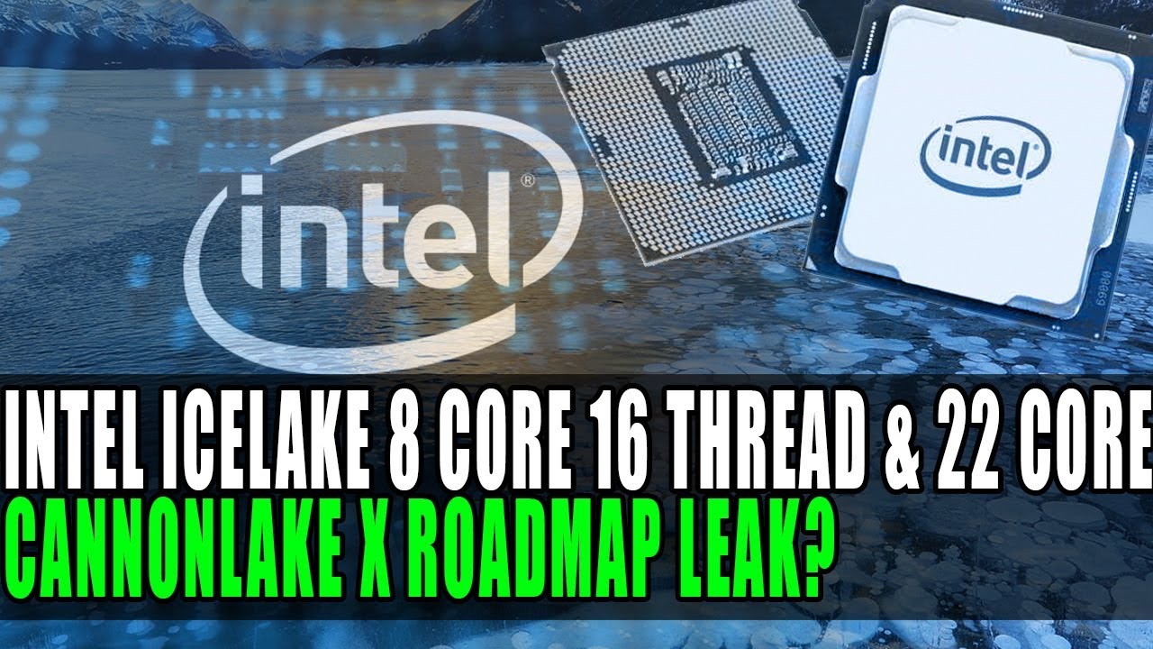Intel 8 Core IceLake & 22 Core Cannon Lake X CPU Rumor | 8700K Hits 7.4GHZ