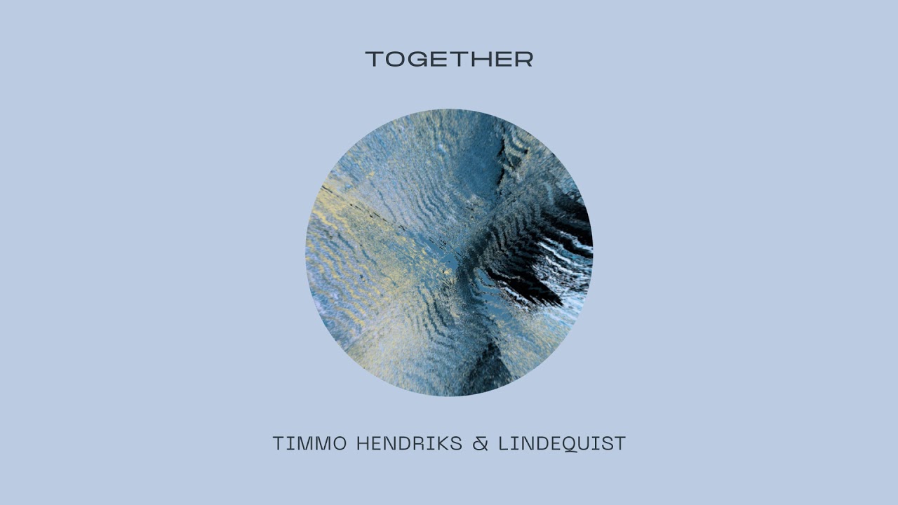 Timmo Hendriks  Lindequist   Together Extended Mix