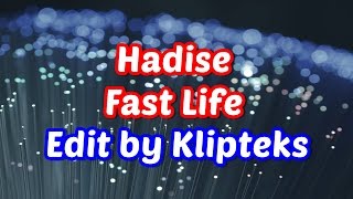 Hadise - Fast Life (Edit by Klipteks)