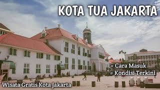 KOTA TUA JAKARTA SUDAH BUKA 2022 TERBARU || Syarat Masuk || Kondisi Terkini || Wisata gratis Jakarta