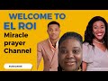 Welcome to el roi miracle prayer channel