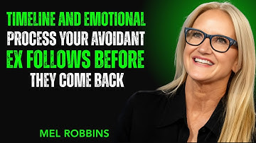 The Timeline and Emotional Process Your Avoidant Ex Follows Before They Come Back||  mel robbins||