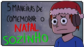 5 Maneiras de Comemorar o Natal Sozinho