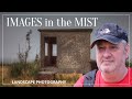 Landscape Photography...Images In The Mist