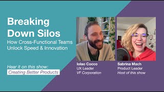 017 — Breaking Down Silos: How Cross-Functional Teams Unlock Speed & Innovation — With Iolao Cocco
