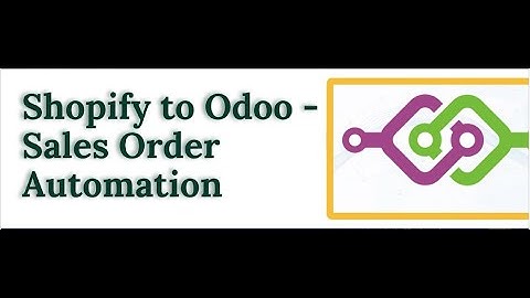 Shopify  to Odoo Sales Order Automation