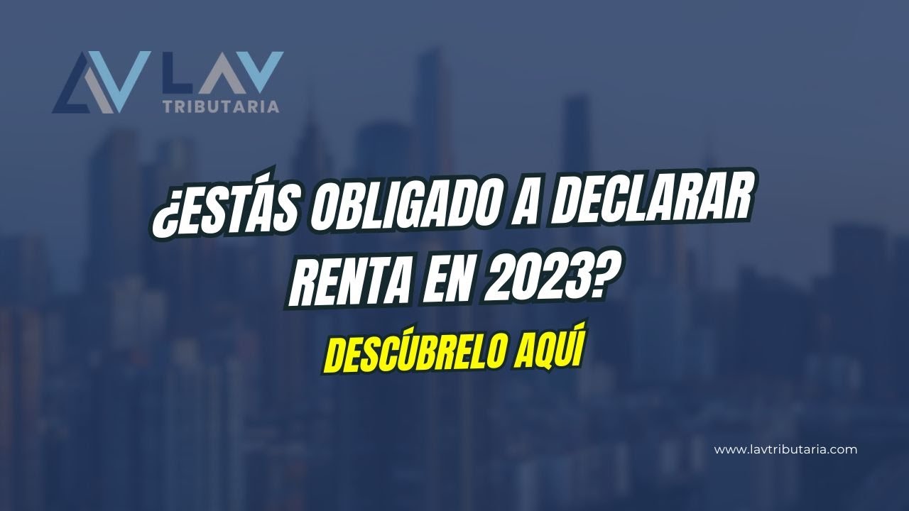 ¿Estás Obligado a Declarar Renta en 2023? Infórmate Aquí - YouTube