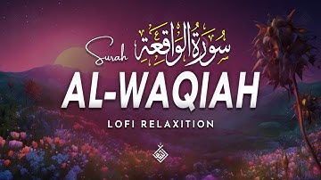Surah Al Waqiah سورة الواقعة | Find Inner Peace Through Sacred Verses | Al-Taqwa TV