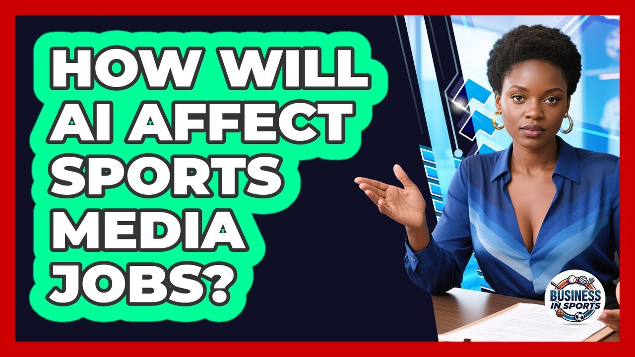 How Will AI Affect Sports Media Jobs? - Business In Sports