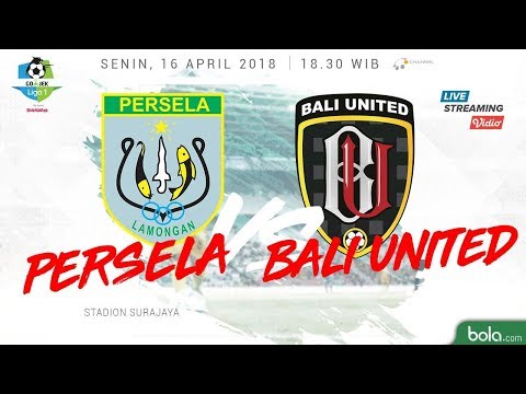 LIVE STREAMING | PERSELA LAMONGAN VS BALI UNITED - LIGA 1 GOJEK