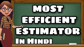 MOST EFFICIENT ESTIMATOR DEFINITION @STATISTICS