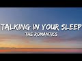 The Romantics Talking In Your Sleep Lyrics The Romantics Talking In Your Sleep Lyrics
