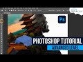 Advanced Photoshop Tutorial: Learn How to Use Adobe Photoshop - FREE COURSE