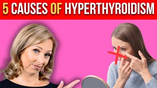 5 Causes of Hyperthyroidism | Dr. Janine