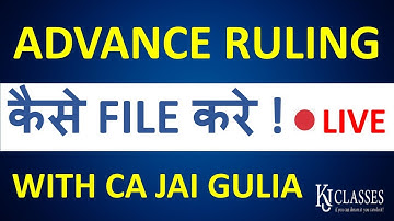 ADVANCE RULING कैसे FILE करे ! LIVE || CA JAI GULIA