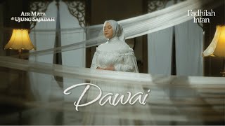 Fadhilah Intan - Dawai (Ost. Film Air Mata Di Ujung Sajadah) class=