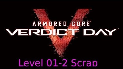 Armored Core: Verdict Day Mission 01-2 Scrap