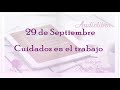 El Encanto de la Vida Simple. Día 29 de septiembre &quot;Cuidados en el trabajo&quot;