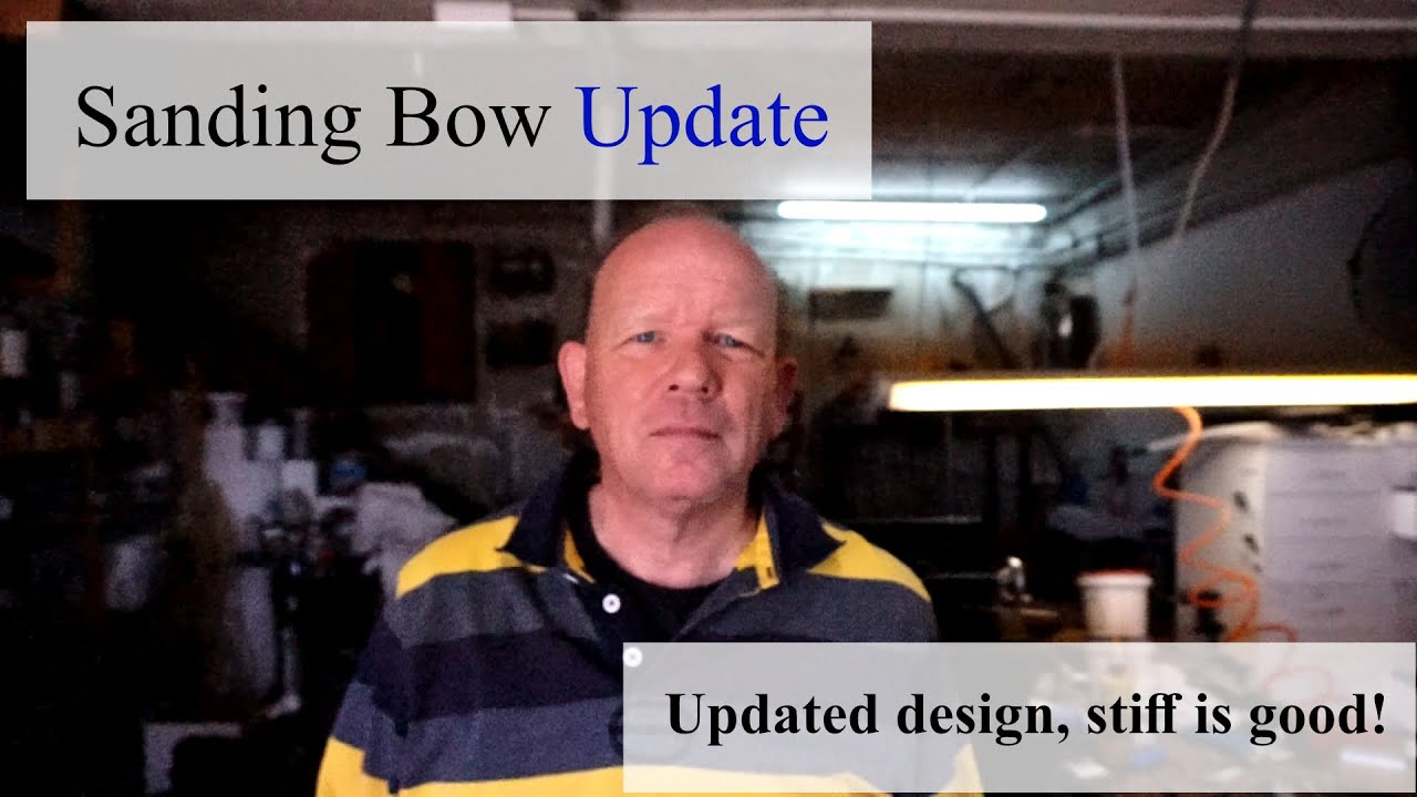 Sanding bow update