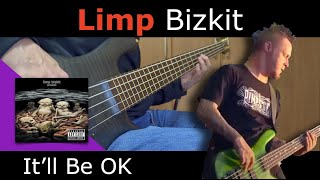 Limp Bizkit - It'll Be OK - Bass Cover - reup 2023