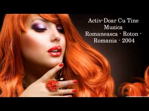 Activ - Doar Cu Tine - Hit Românesc De Dragoste - 2004 HD,