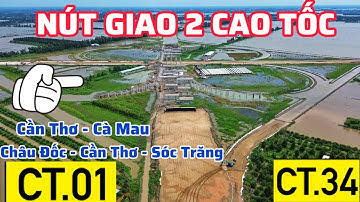 TRỤ CẦU VƯỢT ĐƯỜNG CAO TỐC CẦN THƠ - CÀ MAU ĐÃ LỘ DÁNG, NÚT GIAO 2 ĐƯỜNG CAO TỐC CT01 VÀ CT34