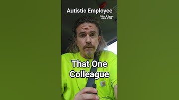 That One Colleague, Autistic Employee, Walton B James ASD & CPTSD #autism #cptsd #shorts #wtf #short