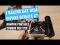 Cara Menggunakan Kompor Gas Portable + Eksperimen Tabung Kaleng dengan Cosmos CGC 121P