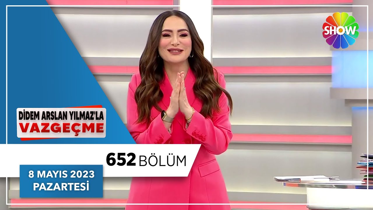 Didem Arslan Yılmaz'la Vazgeçme 652. Bölüm | 8 Mayıs 2023 - YouTube
