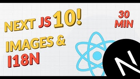 NEW Next.js v10, Images & Internalization in 30min! Learn on a real project.