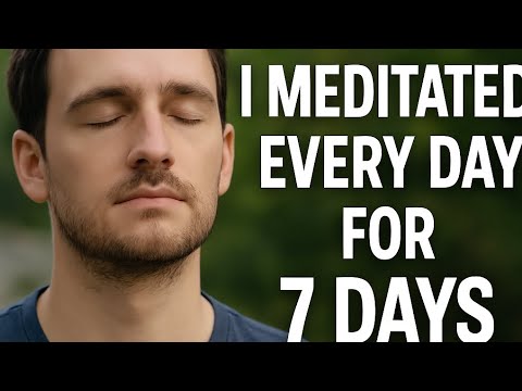 I Meditated Every Day for 7 Days – Here’s What Actually Happened - YouTube