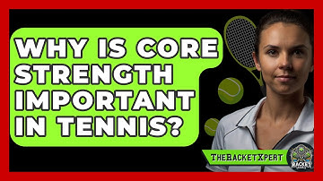 Why Is Core Strength Important In Tennis? - The Racket Xpert