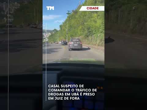 Casal suspeito de comandar o tráfico de drogas em Ubá é preso em Juiz de Fora