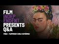 Carla Gutiérrez on FRIDA | Frida Kahlo documentary | Film Independent Presents
