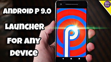 Android 9.0 P Launcher For Any Android || Tech base