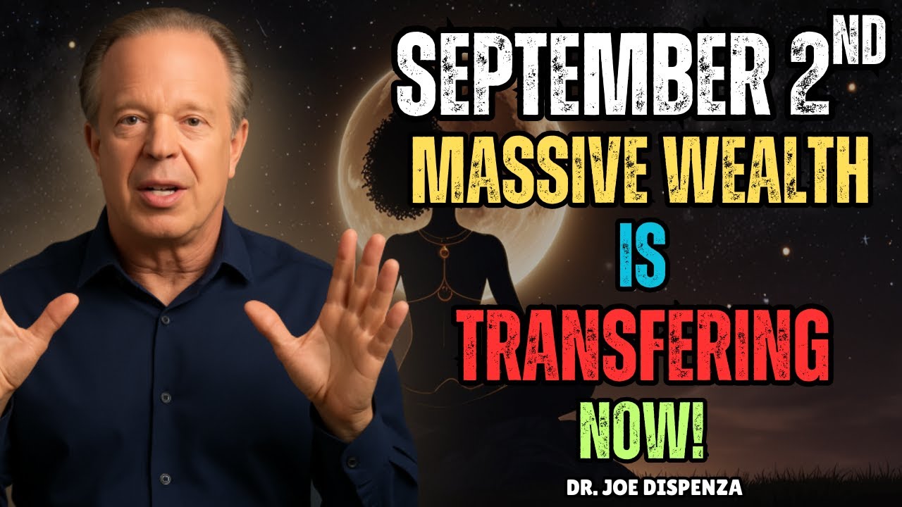 September 2nd~ Your Spiritual Delivery Has Arrived – Wealth, Purpose, Power!~ JOE DISPENZA