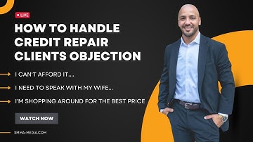 How to Handle Credit Repair Sales objections - I can