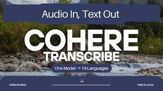 Cohere Transcribe: Local ASR Model – Audio In, Text Out in 14 Languages