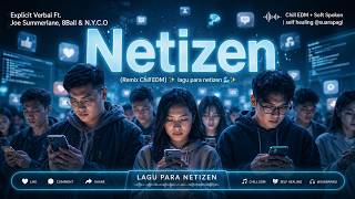 Netizen – Explicit Verbal ft. Joe Summerlane, 8Ball & N.Y.C.O X ( COVER EDM CHILL )✨Paling Relate!