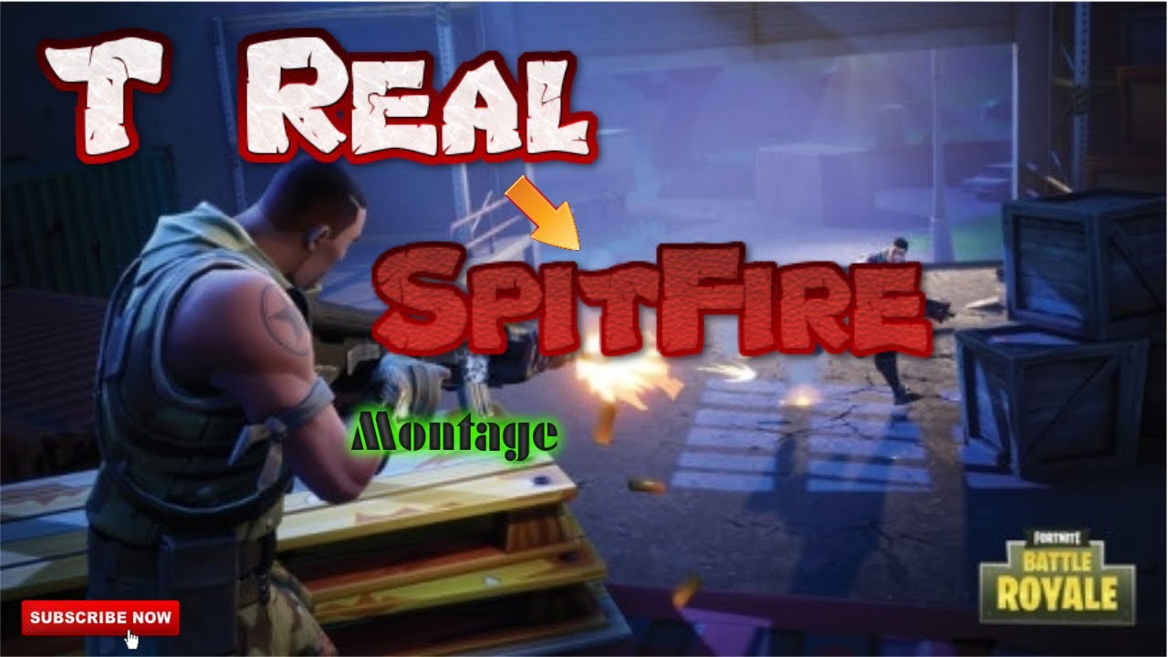 FORTNITE - T Real SpitFire , PC Plays