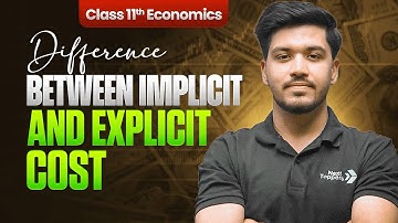 Difference Between Implicit and Explicit Cost - Cost | Economics Class 11