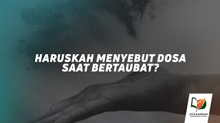 Haruskah Menyebut Dosa Saat Bertobat?