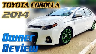 2014 Toyota Corolla S Owner Review - What I like & Hate - 2015 2016