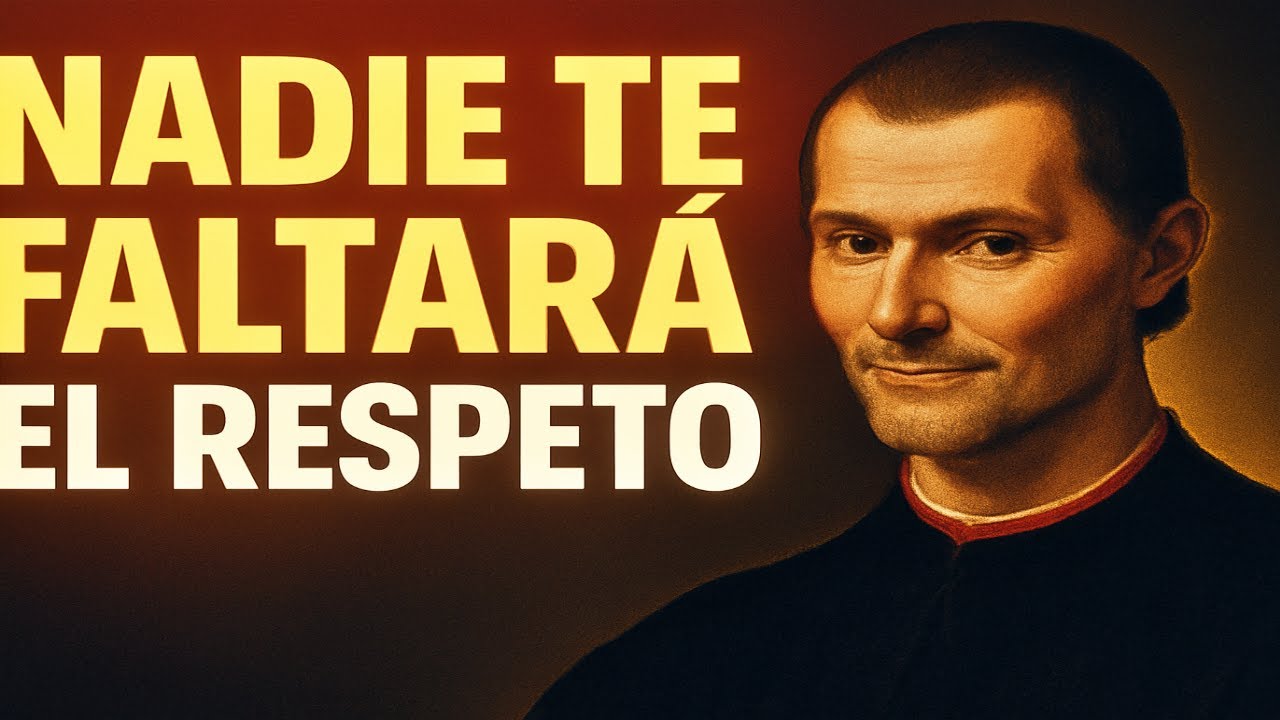 Haz Esto y NADIE Te Faltará el Respeto Nunca Más – Maquiavelo