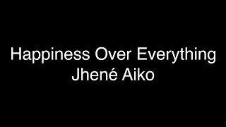 Jhené Aiko - Happiness Over Everything (H.O.E.) Ft. Future & Miguel [Lyrics]