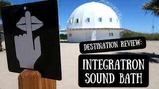 Integratron Sound Bath | Alien Inspired Acoustic Experience Near Joshua Tree
